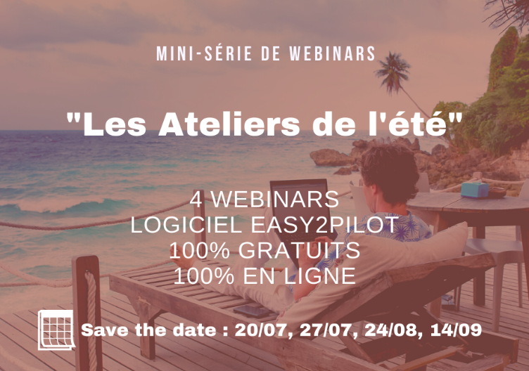 Découvrez les dernières nouveautés dans votre logiciel easy2Pilot à travers nos webinars « Les Ateliers de l’été » !