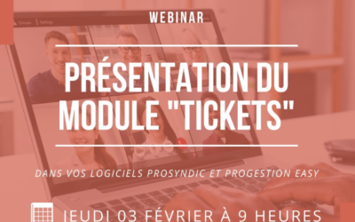 Découvrez la présentation du module Tickets dans vos logiciels ProSyndic et Progestion Easy