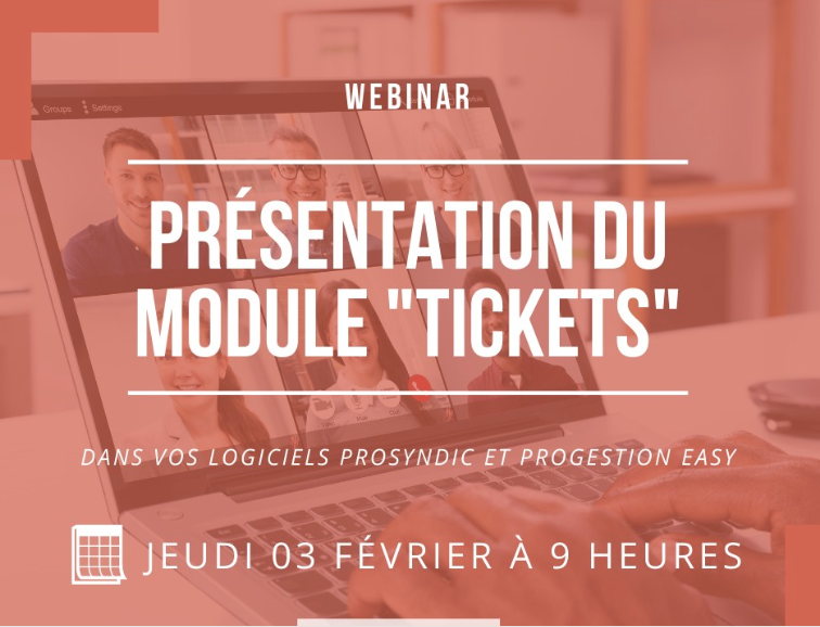 Découvrez la présentation du module Tickets dans vos logiciels ProSyndic et Progestion Easy