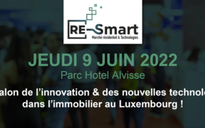 Découvrez RE-Smart, le 1er Salon des nouvelles technologies de l’Immobilier au Luxembourg !