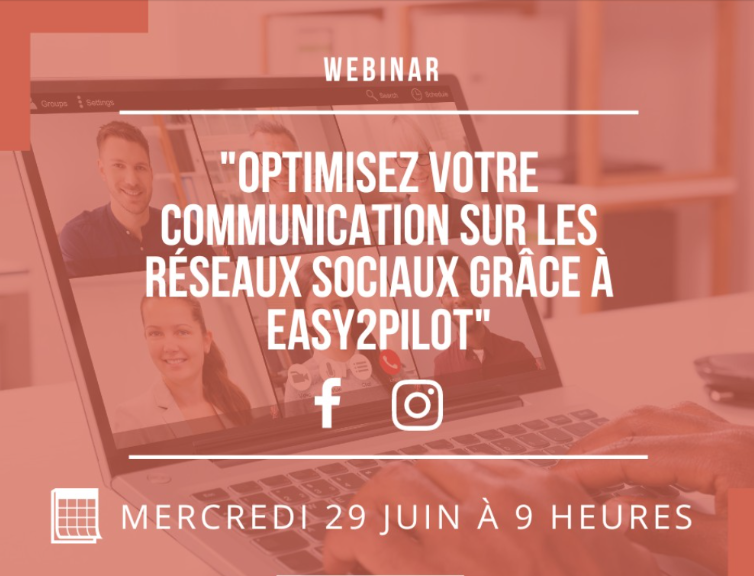 Webinar « Optimisez votre communication sur les réseaux sociaux grâce à Easy2Pilot »