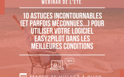 Webinar « 10 astuces incontournables (et parfois méconnues) pour utiliser votre logiciel Easy2Pilot dans les meilleures conditions