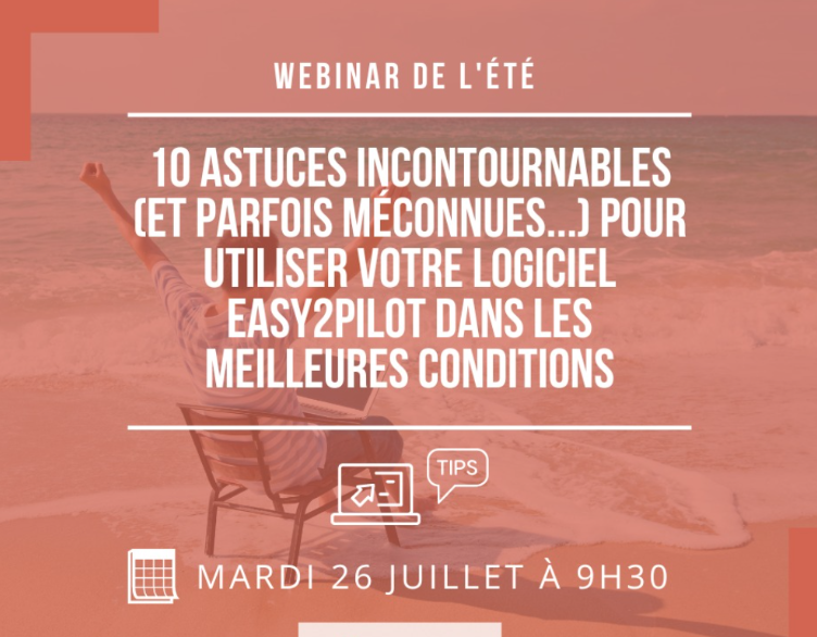 Webinar « 10 astuces incontournables (et parfois méconnues) pour utiliser votre logiciel Easy2Pilot dans les meilleures conditions